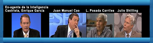 VIDEOS: Juan Manuel Cao entrevista en "El Espejo" de ATV a Lus Posada Carriles, al ex-agente de la Inteligencia Castrista, Enrique Garca y al periodista Julio Shilling, donde los cuales aportan elementos nuevos sobre la mano asesina de los Castro.  web/folder.asp?folderID=136