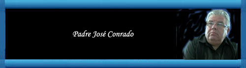 Entrevista al Padre Jos Conrado: Oposicin en Cuba es la esperanza del cambio del pueblo cubano. Por Iliana Lavastida Rodrguez. web/folder.asp?folderID=183   