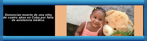 Denuncian muerte de una nia de cuatro aos en Cuba por falta de asistencia mdica.          CUBADEMOCRACIAYVIDA.ORG                                                                                                                    web/folder.asp?folderID=136 