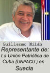 GUILLERMO MIL�N. EDITOR Y REDACTOR DE ESTA P�GINA WEB: "CUBA DEMOCRACIA Y VIDA. ORG" Representante en Suecia de la UNPACU.