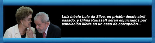 Dilma Rousseff y Lula da Silva sern enjuiciados por asociacin ilcita. cubademocraciayvida.org web/folder.asp?folderID=136  