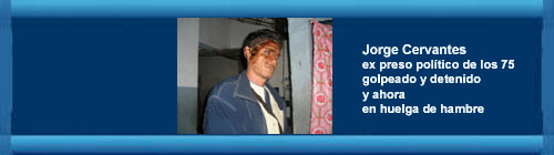 Inicia huelga de hambre el disidente Jorge Cervantes por ser injustamente detenido. Mart� Noticias.web/folder.asp?folderID=136