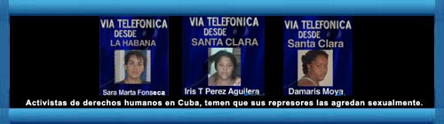 VIDEO: Activistas de derechos humanos en Cuba, temen que sus represores las agredan sexualmente. web/folder.asp?folderID=136