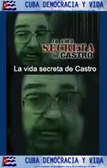 Videos: LA VIDA SECRETA DE FIDEL CASTRO.