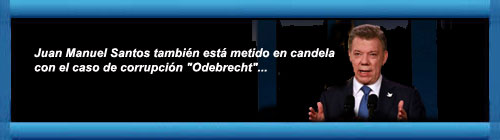 COLOMBIA: Juan Manuel Santos habra recibido un milln de dlares de Odebrecht para su campaa presidencial. cubademocraciayvida.org web/folder.asp?folderID=136