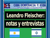 Leandro Fleischer: notas y entrevistas. La realidad encarada desde la realidad. Un granito de arena aportado en contra de la desinformaci�n progre y antisemita. Todas mis notas de opini�n, editoriales y entrevistas realizadas en distintos medios de comunicaci�n, tanto en Argentina como en Israel desde 2004. 
