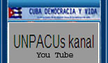 UNPACU: CANAL DE VIDEOS YOU TUBE (NOTICIAS DESDE CUBA)