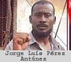 "ANTÚNEZ" JORGE LUÍS GARCÍA PÉREZ. DESDE CUBA COLABORADOR DE "CUBA DEMOCRACIA Y VIDA" 