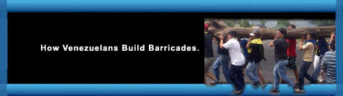 How Venezuelans Build Barricades. web/folder.asp?folderID=215