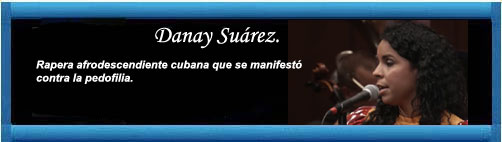 Se inici el juicio a Danay Surez, la conocida cantante de confesin evanglica victima de la correccin poltica en dictadura.      cubademocraciayvida.org                                                                                                               http://www.cubademocraciayvida.org/web/folder.asp?folderID=136