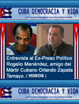 VIDEOS: EN HOMENAJE A "Orlando Zapata Tamayo": Sobre nuestro M�rtir, el Dr. Oscar E Biscet y Ant�nez, habla en entrevista Rogelio Men�ndez. Ex- Preso Pol�tico cubano y miembro de MOVIMIENTO ALTERNATIVA REPUBLICANA.