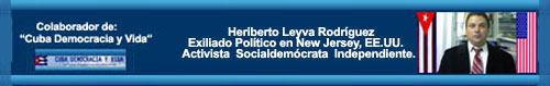 ACCI�N URGENTE: "N�STOR RODR�GUEZ LOBAINA BAJO PERSECUCI�N DE LA SEGURIDAD DEL ESTADO  EN LA HABANA". Por Heriberto Leyva. Exiliado Politico. New Jersey. Activista Socialdem�crata Independiente.