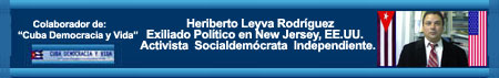 �LIBERADO ROLANDO RODRIGUEZ LOBAINA PENDIENTE DE CARGOS�. Por Heriberto Leyva. Exiliado Pol�tico  New Jersey, Estados Unidos. Activista Socialdem�crata Independiente.