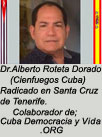 Dr. Alberto Roteta Dorado. ART�CULOS Y OPINIONES. Colaborador de "CubaDemocraciayVida.org".
