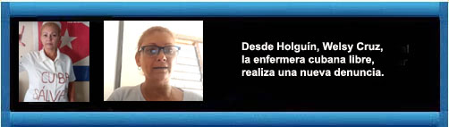 Cuba VIDEO: Desde Holguín, Welsy Cruz, la enfermera cubana libre, realiza una nueva denuncia.