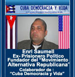 ENRI SAUMELL. EXPRESO POL�TICO. FUNDADOR DEL MOVIMIENTO ALTERNATIVA REPUBLICANA. EXILIADO POL�TICO EN EE. UU. ART�CULOS, NOTICIAS, DOCUMENTOS Y NOTAS DE PRENSA. 