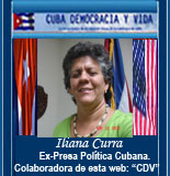 ILIANA CURRA. EX-PRESA POL�TICA CUBANA. ESCRITORA Y ANALISTA POL�TICA. COLABORADORA DE ESTA P�GINA WEB "CUBA DEMOCRACIA Y VIDA"  