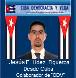 Desde Cuba: JESUS EMILIO HERN�NDEZ FIGUEROA. PERIODISTA INDEPENDIENTE CUBANO. COLABORADOR DE "CUBA DEMOCRACIA Y VIDA"
