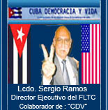 LICENCIADO SERGIO RAMOS. DIRECTOR EJECUTIVO DEL FLTC. "CUBA DEMOCRACIA Y CUBA"