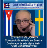 ENRIQUE DE ARMAS. COMPATRIOTA ASILADO EN SUECIA. COLABORADOR DE "CUBA DEMOCRACIA Y VIDA"