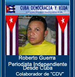 ROBERTO DE JES�S GUERRA- PERIODISTA INDEPENDIENTE: NOTICIAS DESDE CUBA. 