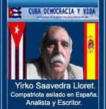 YIRKO SAAVEDRA LLORET: Analista, Escritor y Colaborador de Cuba Democracia y Vida.  