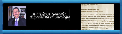 Solicitud al Presidente de la Repblica de Cuba y al Consejo de Ministros para la creacin de Colegios Mdicos. Por el Dr. Eloy A Gonzalez.                                                                                                    CUBA DEMOCRACIA Y VIDA.ORG                                                                                                                    web/folder.asp?folderID=136 