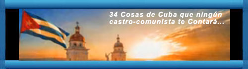 CUBA-VIDEO: 34 Cosas de Cuba que ningn castro-comunista te Contar... cubademocraciayvida.org web/folder.asp?folderID=136  