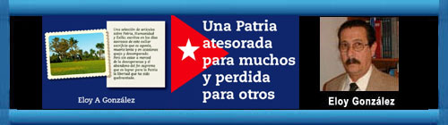 Publicado el libro: “Una Patria atesorada para muchos y perdida para otros” de Eloy A. González.              CUBADEMOCRACIAYVIDA.ORG                                                                                                                                                                                                                                                web/folder.asp?folderID=136