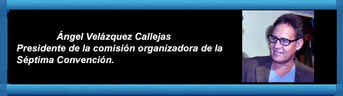 INVITACION A LA 7ma CONVENCION DE LA CUBANIDAD 27 DE JULIO DE 2024 - NOS VEMOS. Por Ángel Velázquez Callejas. Presidente de la comisión organizadora de la Séptima Convención.                     Cuba Democracia y Vida.org                                                                                                                                                                                                                                                                             web/folder.asp?folderID=136  