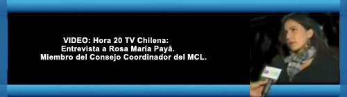VIDEO: Hora 20 TV Chilena: Entrevista a Rosa María Payá, Miembro del Consejo Coordinador del MCL. web/folder.asp?folderID=136