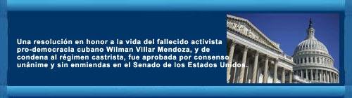 Una resolucin en honor a la vida del fallecido activista pro-democracia cubano Wilman Villar Mendoza, y de condena al rgimen castrista web/folder.asp?folderID=136