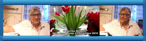 VIDEO: Guillermo Miln: Feliz Cumpleaos 23 diciembre 2019. Por Eva Belfrage. cubademocraciayvida.org web/folder.asp?folderID=136     