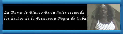 CUBA ESPAÑA VIDEOS: Berta Soler recuerda los hechos de la Primavera Negra de Cuba. web/folder.asp?folderID=136