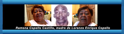 Video entrevista: RAMONA COPELLO, EL SUFRIMIENTO DE UNA MADRE. Testimonio de la madre de Lorenzo Copello Castillo. cubademocraciayvida web/article.asp?artID=41551