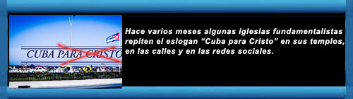 Ataques a las Iglesias de confesin cristianas-evanglicas en Cuba por parte de activistas LGBTI no aceptan el Cuba para Cristo. Publicado por el Blog Religin en Revolucin. cubademocraciayvida.org web/folder.asp?folderID=136   