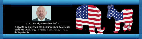 ESTADOS UNIDOS – CUBA, ELECCIONES, DEFINICIONES Y UN PRONÓSTICO. Por el Licenciado Frank Braña Fernández.     cubademocraciayvida.org                                                                     web/folder.asp?folderID=136