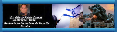 REACCIONES DE LÍDERES Y GOBIERNOS DEL MUNDO ANTE EL CONFLICTO ENTRE ISRAEL Y PALESTINA (Primera parte) Por el Doctor Alberto Roteta Dorado.-                                    CubaDemocraciayVida.ORG                                                           web/folder.asp?folderID=136