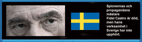 Spionernas och propagandans mästare Fidel Castro är död, men hans verksamhet i Sverige har inte upphört. Av Eva Belfrage. cubademocraciayvida.org  /web/folder.asp?folderID=176 web/article.asp?artID=33681